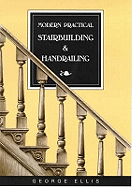 Modern Practical Stairbuilding and Handrailing