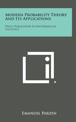Modern Probability Theory and Its Applications: Wiley Publication in Mathematical Statistics - Parzen, Emanuel