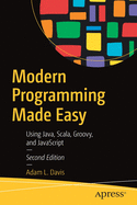 Modern Programming Made Easy: Using Java, Scala, Groovy, and JavaScript