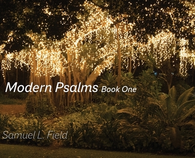 Modern Psalms Book One - Field, Samuel L