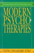 Modern Psychotherapies: A Conversation about Truth, Morality, Culture & a Few Other Things That Matter