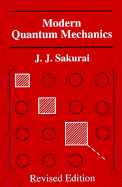 Modern Quantum Mechanics, Revised Edition