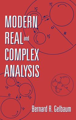 Modern Real and Complex Analysis - Gelbaum, Bernard R