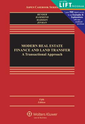 Modern Real Estate Finance and Land Transfer: A Transactional Approach - Bender, Steven W