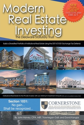 Modern Real Estate Investing: The Delaware Statutory Trust - Harvey Cpa, Mbt Trawnegan Gall, and Kangas, David