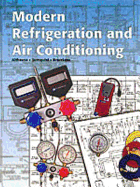 Modern Refrigeration and Air Conditioning - Althouse, Andrew Daniel, and Turnquist, Carl Harold, and Bracciano, Alfred F