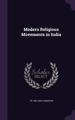 Modern Religious Movements in India - Farquhar, J.N.