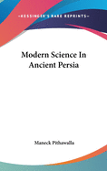Modern Science In Ancient Persia