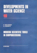 Modern Scientific Tools in Bioprocessing: Reprinted from Water Research, Volume 36/2 - Wilderer, Peter A (Editor), and Wuertz, S (Editor)