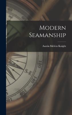 Modern Seamanship - Knight, Austin Melvin
