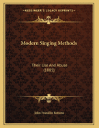 Modern Singing Methods: Their Use and Abuse (1885)