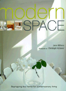 Modern Space: Reshaping the Home for Contemporary Living - Withers, Jane, and Kicherer, Christoph