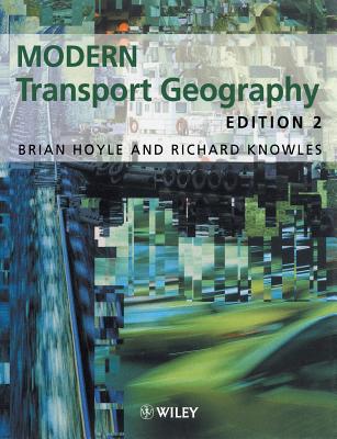 Modern Transport Geography - Hoyle, B S (Editor), and Knowles, Richard (Editor)