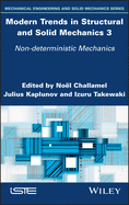 Modern Trends in Structural and Solid Mechanics 3: Non-Deterministic Mechanics