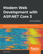 Modern Web Development with ASP.NET Core 3: An end to end guide covering the latest features of Visual Studio 2019, Blazor and Entity Framework, 2nd Edition