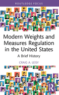 Modern Weights and Measures Regulation in the United States: A Brief History