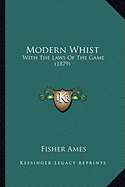 Modern Whist: With The Laws Of The Game (1879)