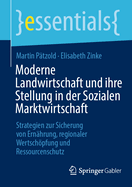 Moderne Landwirtschaft und ihre Stellung in der Sozialen Marktwirtschaft: Strategien zur Sicherung von Ernhrung, regionaler Wertschpfung und Ressourcenschutz
