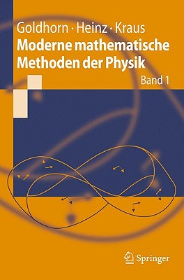 Moderne Mathematische Methoden Der Physik: Band 1 - Goldhorn, Karl-Heinz, and Heinz, Hans-Peter, and Kraus, Margarita