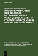 Moderne Verfahren Der Diagnose Phytopathogener Viren Und Bakterien Im Pflanzenschutz Und in Der Pflanzenz?chtung