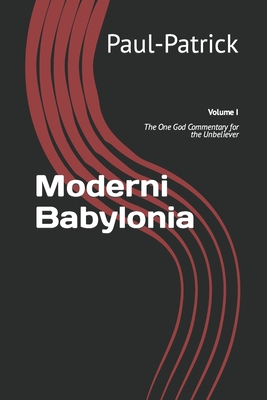 Moderni Babylonia: Volume I - Patrick, Paul