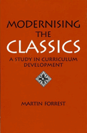 Modernising the Classics: A Study in Curriculum Development