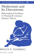 Modernism and Its Discontents: Philosophical Problems of Twentieth-Century Literary Theory