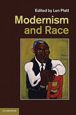 Modernism and Race - Platt, Len (Editor)