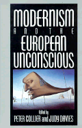 Modernism and the European Unconscious - Collier, Peter (Editor), and Davies, Judy (Editor)