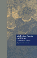 Modernism, Gender, and Culture: A Cultural Studies Approach