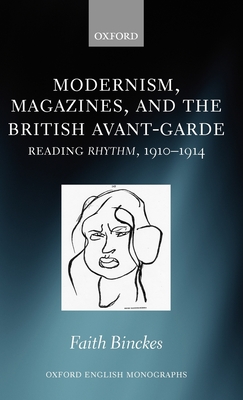 Modernism, Magazines, and the British Avant-Garde: Reading Rhythm, 1910-1914 - Binckes, Faith