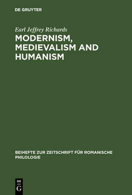 Modernism, medievalism and humanism: A research bibliography on the reception of the works of Ernst Robert Curtius - Richards, Earl Jeffrey