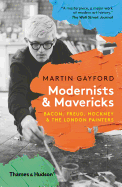 Modernists and Mavericks: Bacon, Freud, Hockney and the London Painters