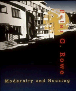 Modernity and Housing - Rowe, Peter G