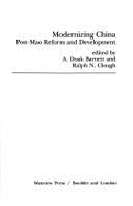 Modernizing China: Post-Mao Reform and Development - Barnett, A Doak, and Clough, Ralph N