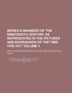 Modes & Manners of the Nineteenth Century as Represented in the Pictures and Engravings of the Time...