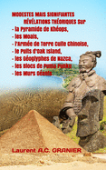 MODESTES MAIS SIGNIFIANTES R?V?LATIONS TH?ORIQUES Sur La Pyramide de Kh?ops, les Moais, l'Arm?e de Terre Cuite Chinoise, le Puits d'Oak Island, les G?oglyphes de Nazca, les Blocs de Puma Punku, et les Murs G?ants