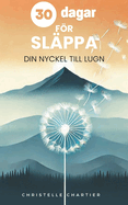 Modet att sl?ppa taget: Frigr dig fr?n tidigare s?r: En praktisk guide fr att veta hur man sl?pper taget och lever utan stress, social ?ngest och k?nslom?ssigt beroende.