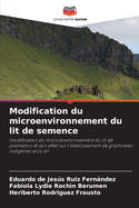 Modification du microenvironnement du lit de semence