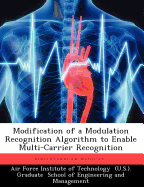 Modification of a Modulation Recognition Algorithm to Enable Multi-Carrier Recognition