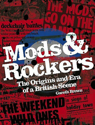 Mods & Rockers - Brown, Gareth