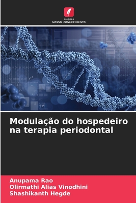 Modulao do hospedeiro na terapia periodontal - Rao, Anupama, and Alias Vinodhini, Olirmathi, and Hegde, Shashikanth