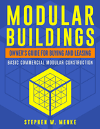 Modular Buildings - Owner's Guide: Basic Commercial Modular Construction