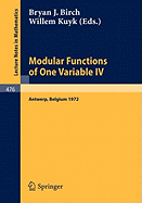 Modular Functions of One Variable IV: Proceedings of the International Summer School, University of Antwerp, July 17 - August 3, 1972