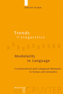 Modularity in Language: Constructional and Categorial Mismatch in Syntax and Semantics