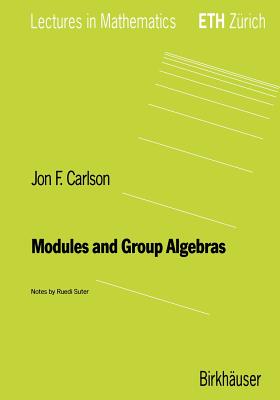 Modules and Group Algebras - Carlson, Jon F