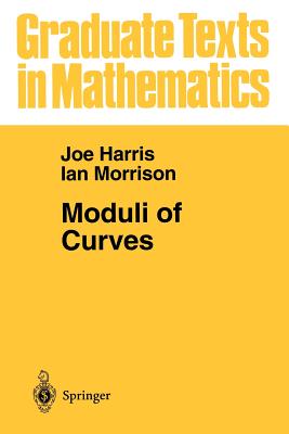 Moduli of Curves - Harris, Joe, and Morrison, Ian
