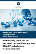 Modulierung von CYP450-Isozymen zur Verhinderung von DB[a, l]P-induziertem Mammakarzinom