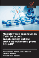 Modulowanie izoenzym?w CYP450 w celu zapobiegania rakowi sutka wywolanemu przez DB[a, l]P