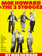 Moe Howard and the 3 Stooges: The Pictorial Biography of the Wildest Trio in the History of American Entertai Nment - Maurer, Norman